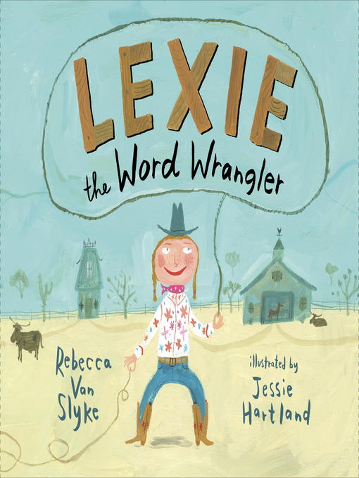 Title details for Lexie the Word Wrangler by Rebecca Van Slyke - Available